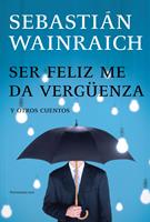   Ser feliz me da vergüenza