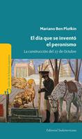   El día que se inventó el Peronismo