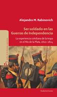   Ser soldado en las guerras de independencia