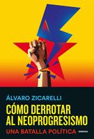 Cómo derrotar al neoprogresismo
