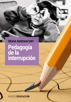   Pedagogía de la interrupción