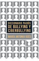 Diccionario Paidós de bullying y ciberbullying