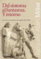   Del síntoma al fantasma. Y retorno