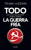   Todo lo que necesitás saber sobre la Guerra fría