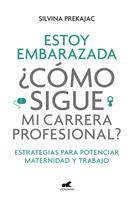 Estoy embarazada ¿Cómo sigue mi carrera profesional?