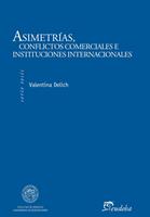   Asimetrías, conflictos comerciales e instituciones internacionales