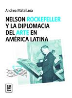 Nelson Rockefeller y la diplomacia del arte en América latina