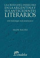   La crisis del derecho en la argentina y sus antecedentes literarios