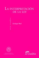   La interpretaci&oacute;n de la ley