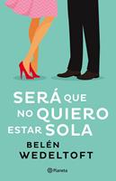   Será que no quiero estar sola