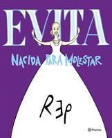  Evita. Nacida para molestar