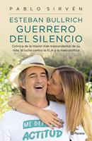   Estéban Bullrich. Guerrero del silencio