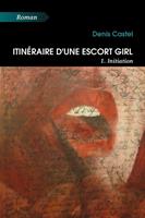  Itinéraire d'une escort girl - 1. Initiation