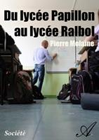   Du lycée Papillon au lycée Ralbol