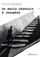   Un merle chantait &agrave; Josaphat