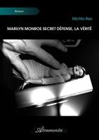   Marilyn Monroe secret d&eacute;fense, la v&eacute;rit&eacute;