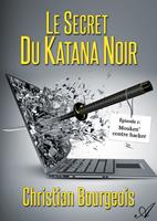  Le secret du katana noir - &Eacute;pisode 1