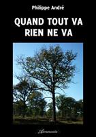   Quand tout va rien ne va