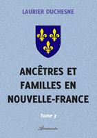   Ancêtres et familles en Nouvelle-France, Tome 3