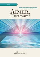   Aimer, c'est tout !