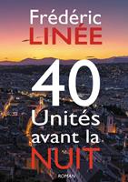   40 Unit&eacute;s avant la nuit
