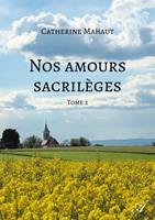   Nos amours sacril&egrave;ges - Tome 2