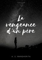   La vengeance d'un p&egrave;re