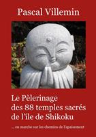   Le p&egrave;lerinage des 88 temples sacr&eacute;s de l&rsquo;&icirc;le de Shikoku