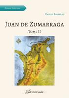   Juan de Zumarraga, Tome 2