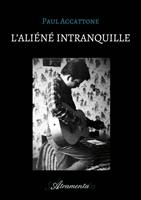   L'ali&eacute;n&eacute; intranquille