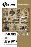   Gabon : Histoire sombre de mon pays, ses terres et ses guerriers