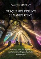   Lorsque mes d&eacute;funts se manifestent