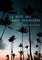   La nuit des &acirc;mes vaporis&eacute;es