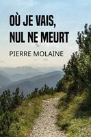   Où je vais, nul ne meurt