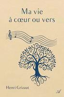   Ma vie &agrave; c&oelig;ur ou vers