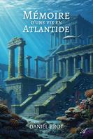   M&eacute;moire d&rsquo;une vie en Atlantide
