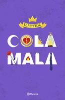   Cola mala