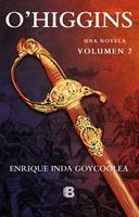   O&acute;Higgins. Una novela, Volumen 2 (E-book)
