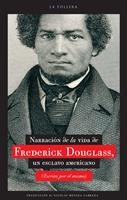 Narración de la vida de Frederick Douglass, un esclavo americano (escrita por él mismo)
