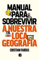   Manual para sobrevivir a nuestra loca geograf&iacute;a