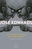 La imposible ruptura del señor Espejo y otros cuentos