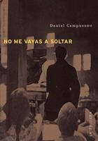   No me vayas a soltar