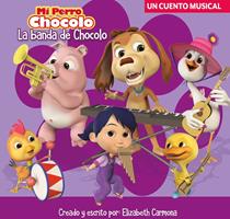   Mi perro Chocolo 2 . La banda de Chocolo