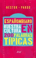   Espa&ntilde;ombiano. Nuestro idioma en 200 palabras t&iacute;picas
