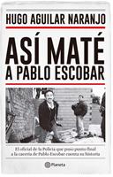   Así maté a Pablo Escobar