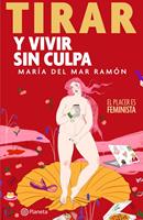   Tirar y vivir sin culpa