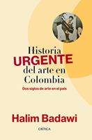   Historia URGENTE del arte en Colombia