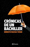   Cr&oacute;nicas de un bachiller