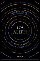 Los Aleph: Bolaño y la novela global latinoamericana