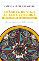   Bit&aacute;cora de viaje al alma femenina con el poder de los mandalas